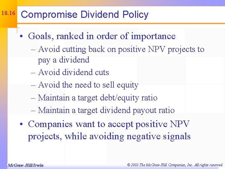 18. 16 Compromise Dividend Policy • Goals, ranked in order of importance – Avoid