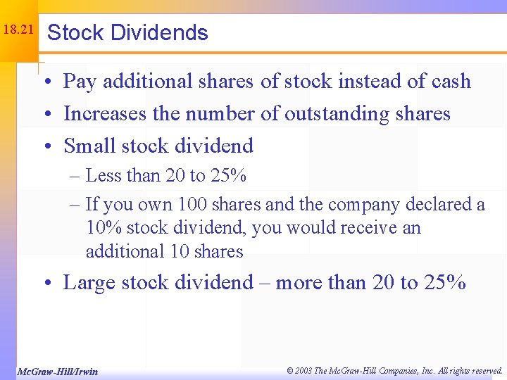 18. 21 Stock Dividends • Pay additional shares of stock instead of cash •