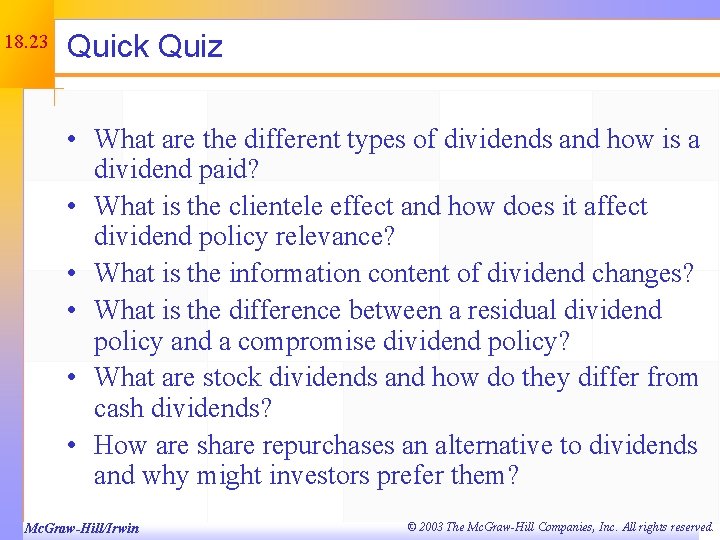 18. 23 Quick Quiz • What are the different types of dividends and how