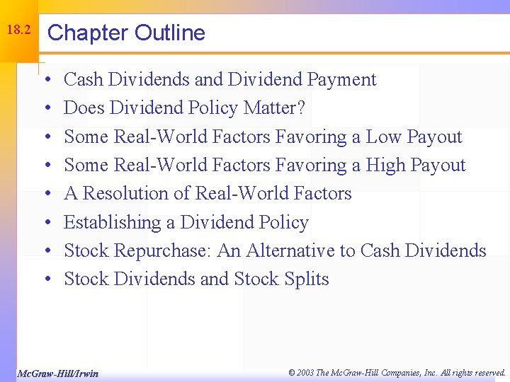 18. 2 Chapter Outline • • Cash Dividends and Dividend Payment Does Dividend Policy