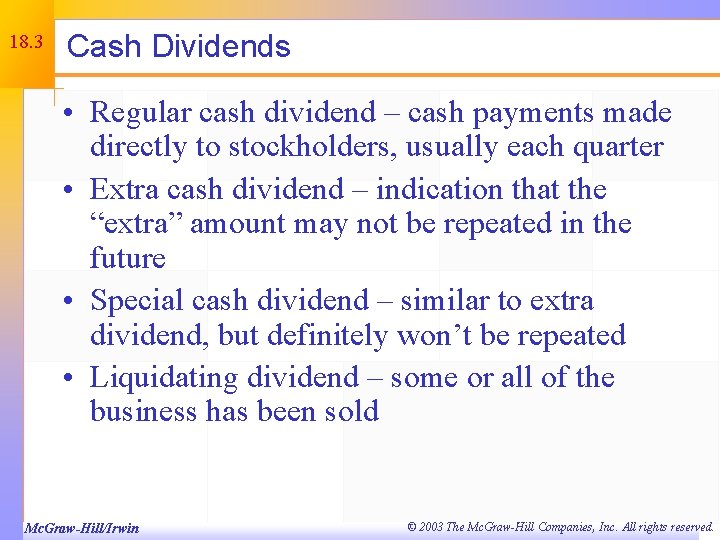 18. 3 Cash Dividends • Regular cash dividend – cash payments made directly to