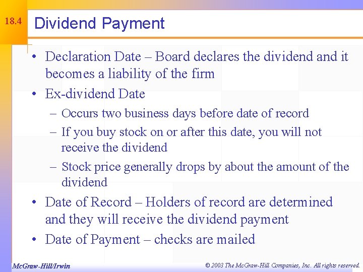 18. 4 Dividend Payment • Declaration Date – Board declares the dividend and it