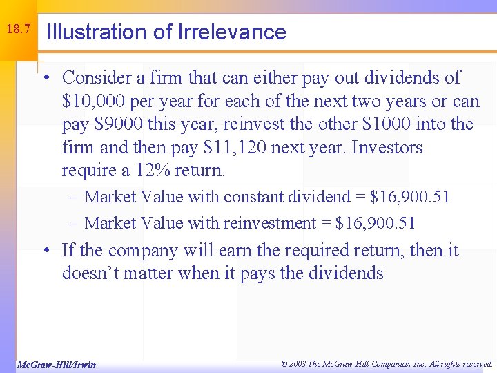 18. 7 Illustration of Irrelevance • Consider a firm that can either pay out