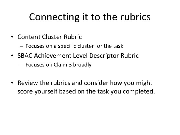 Connecting it to the rubrics • Content Cluster Rubric – Focuses on a specific