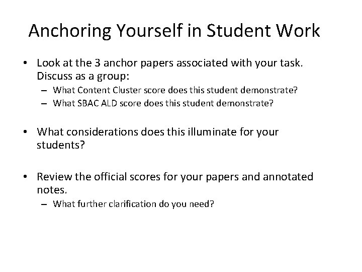 Anchoring Yourself in Student Work • Look at the 3 anchor papers associated with