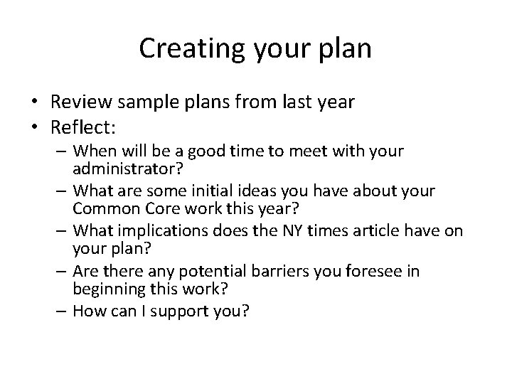 Creating your plan • Review sample plans from last year • Reflect: – When