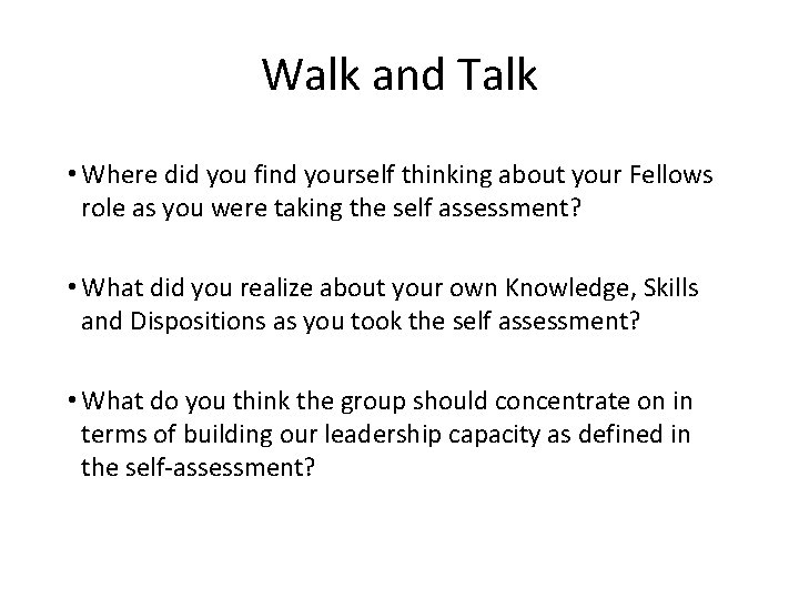 Walk and Talk • Where did you find yourself thinking about your Fellows role
