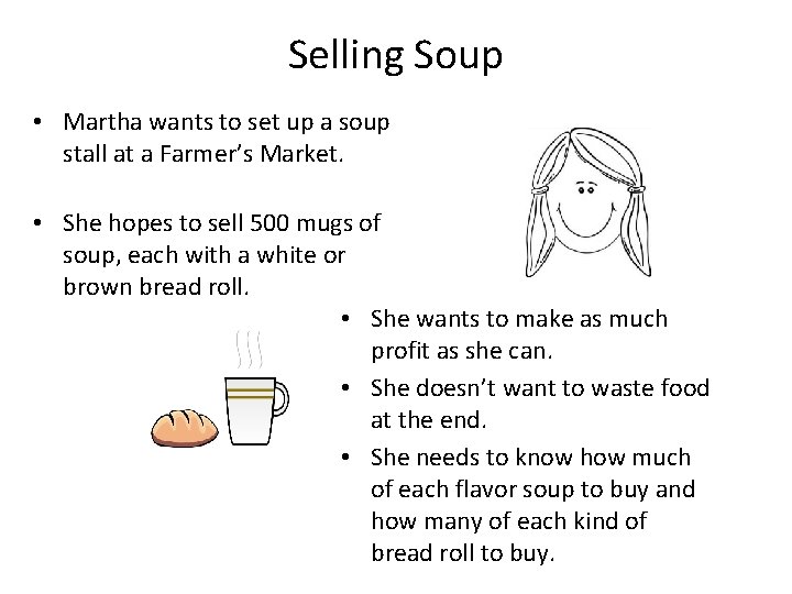 Selling Soup • Martha wants to set up a soup stall at a Farmer’s