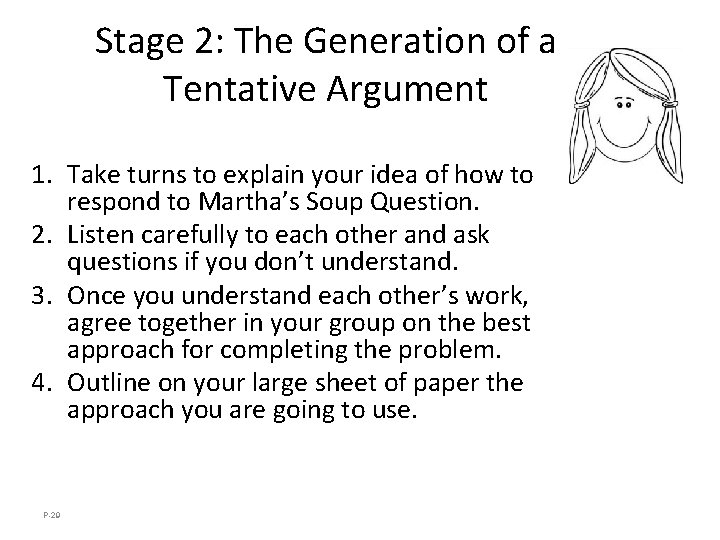 Stage 2: The Generation of a Tentative Argument 1. Take turns to explain your