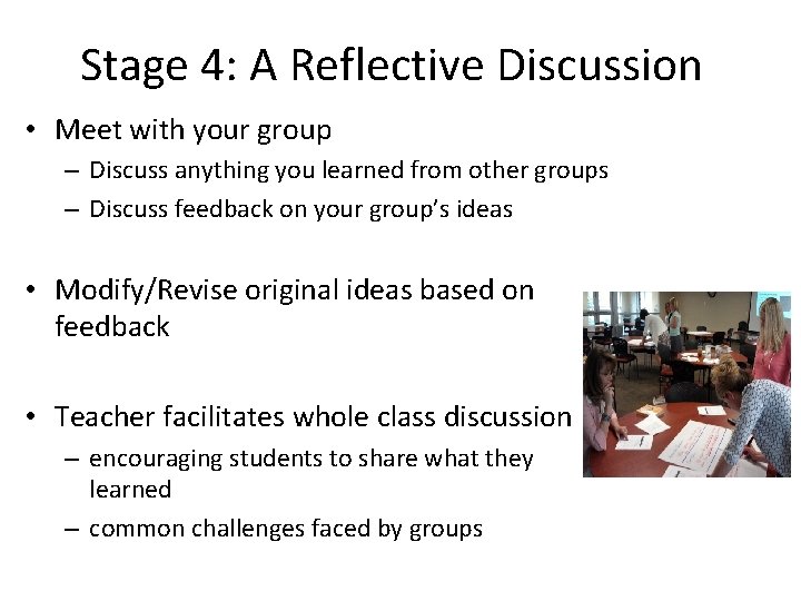 Stage 4: A Reflective Discussion • Meet with your group – Discuss anything you