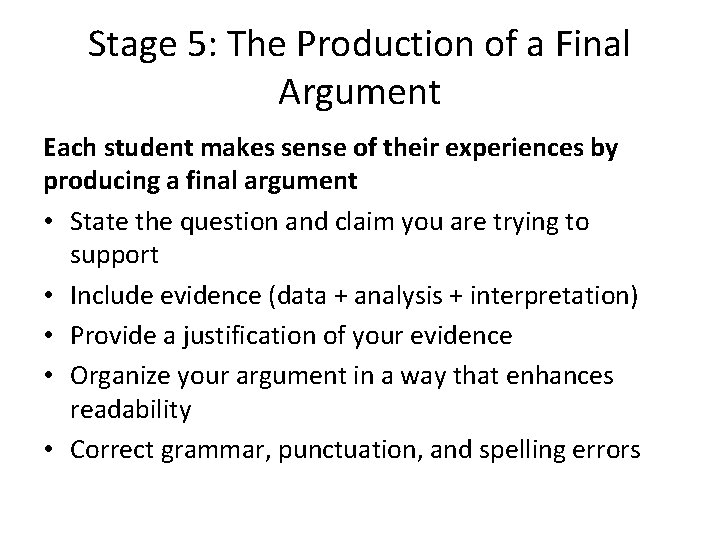 Stage 5: The Production of a Final Argument Each student makes sense of their