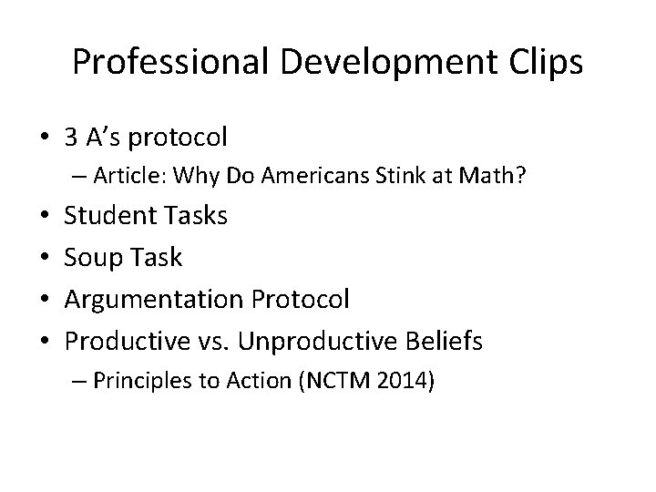 Professional Development Clips • 3 A’s protocol – Article: Why Do Americans Stink at