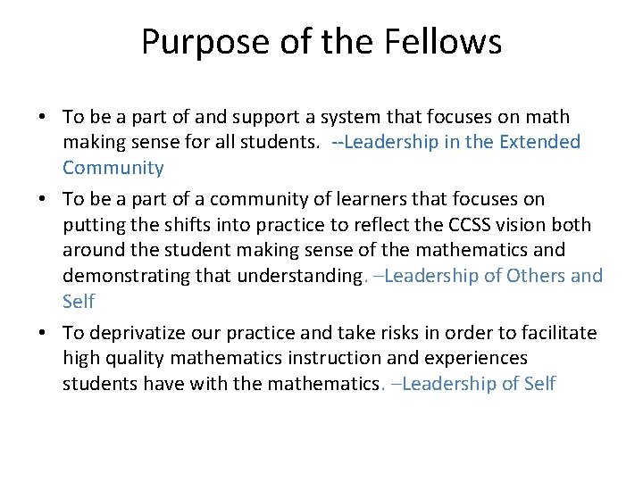 Purpose of the Fellows • To be a part of and support a system