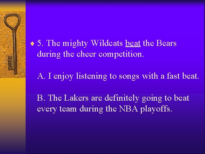 ¨ 5. The mighty Wildcats beat the Bears during the cheer competition. A. I