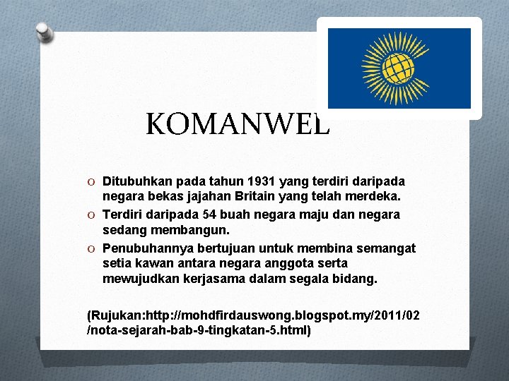 KOMANWEL O Ditubuhkan pada tahun 1931 yang terdiri daripada negara bekas jajahan Britain yang