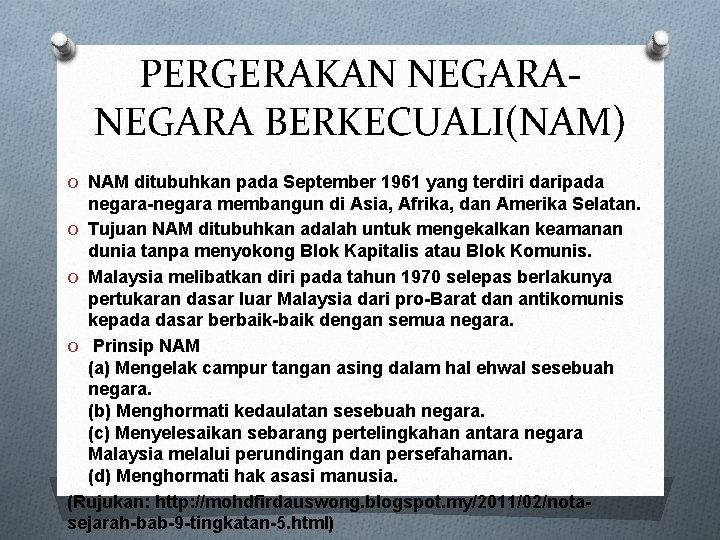 PERGERAKAN NEGARA BERKECUALI(NAM) O NAM ditubuhkan pada September 1961 yang terdiri daripada negara-negara membangun