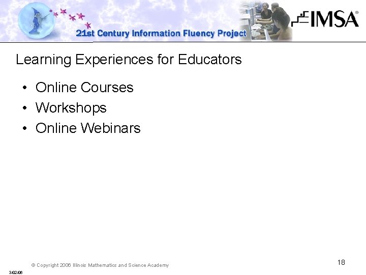 Learning Experiences for Educators • Online Courses • Workshops • Online Webinars © Copyright