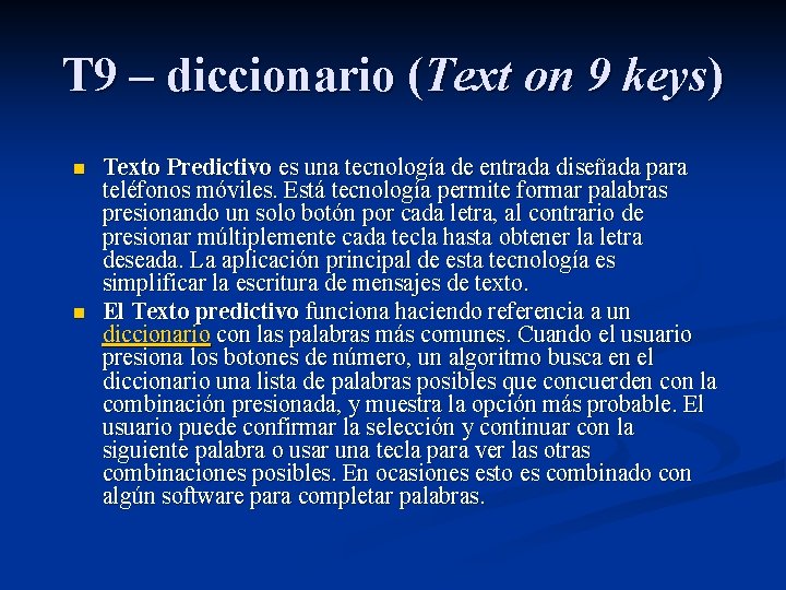 T 9 – diccionario (Text on 9 keys) n n Texto Predictivo es una