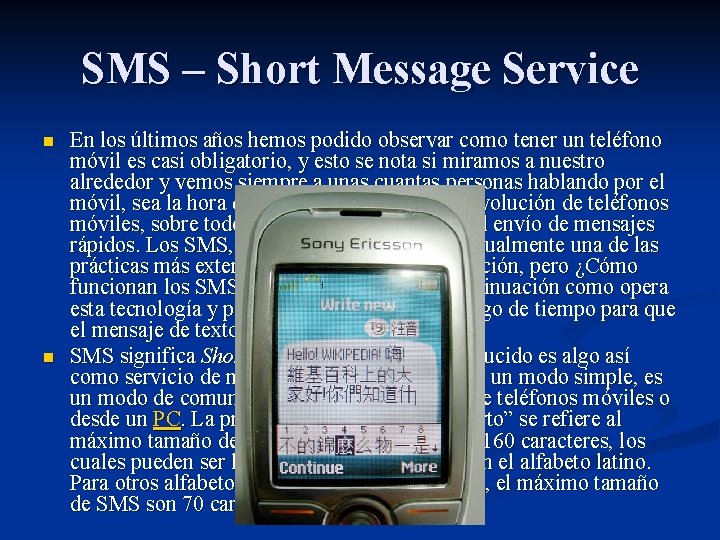 SMS – Short Message Service n n En los últimos años hemos podido observar