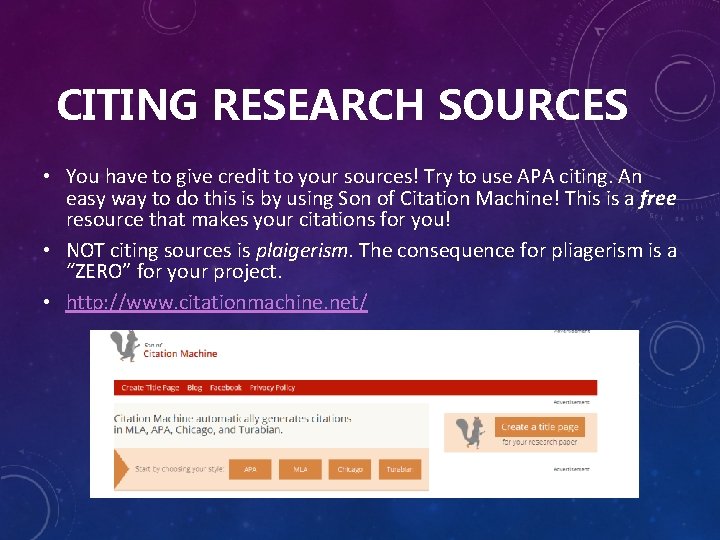 CITING RESEARCH SOURCES • You have to give credit to your sources! Try to