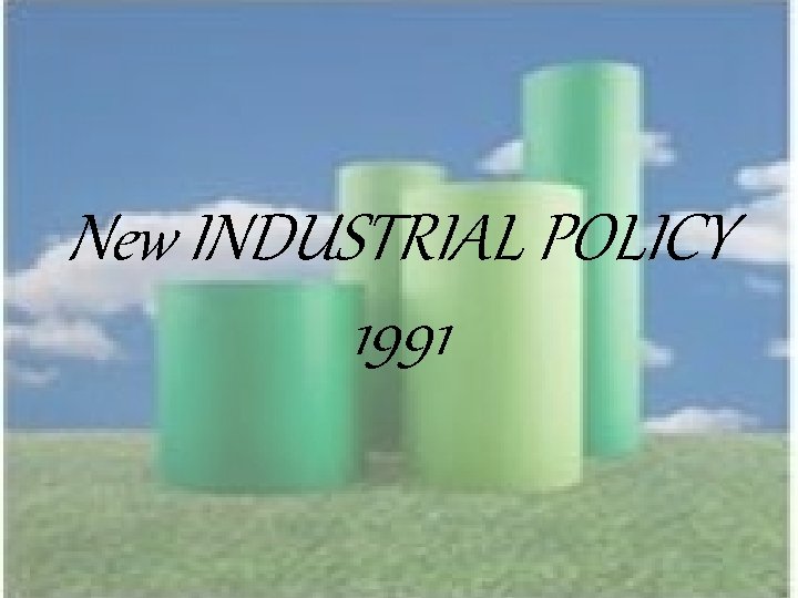 New INDUSTRIAL POLICY 1991 