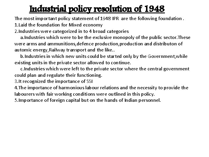 Industrial policy resolution of 1948 The most important policy statement of 1948 IPR are