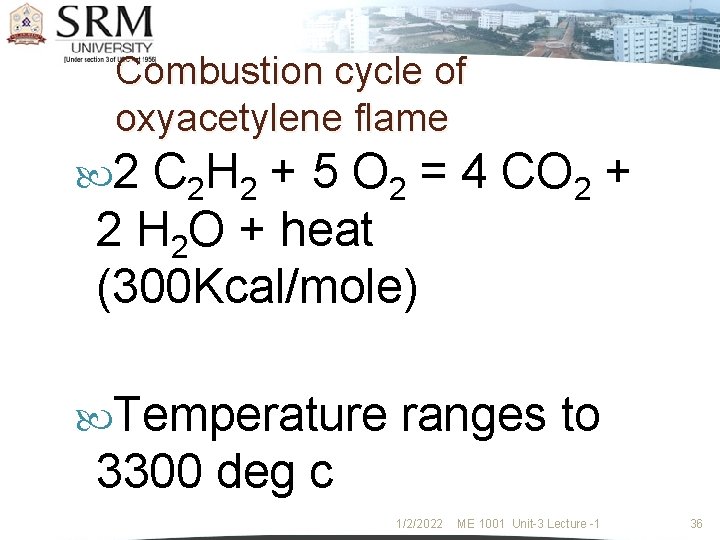 Combustion cycle of oxyacetylene flame 2 C 2 H 2 + 5 O 2