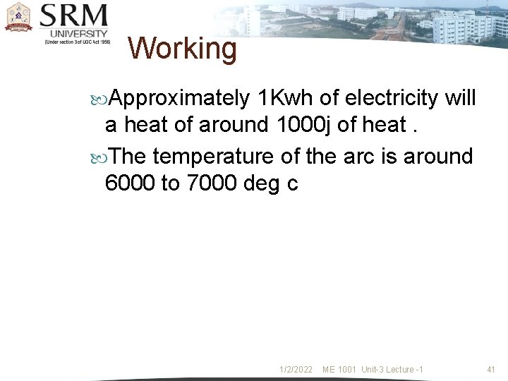 Working Approximately 1 Kwh of electricity will a heat of around 1000 j of