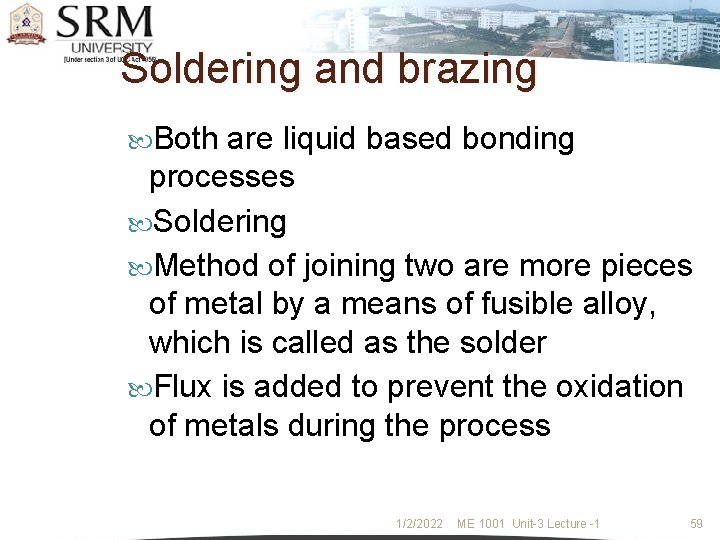 Soldering and brazing Both are liquid based bonding processes Soldering Method of joining two