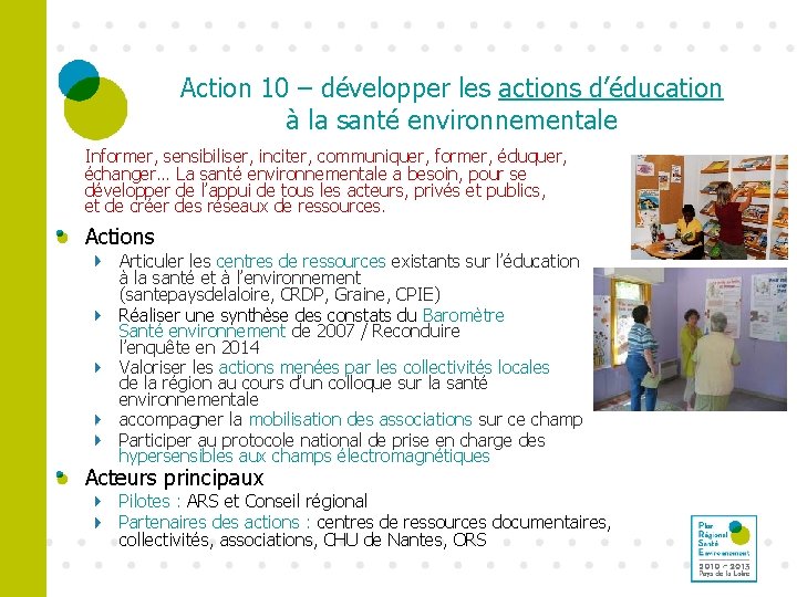 Action 10 – développer les actions d’éducation à la santé environnementale Informer, sensibiliser, inciter,