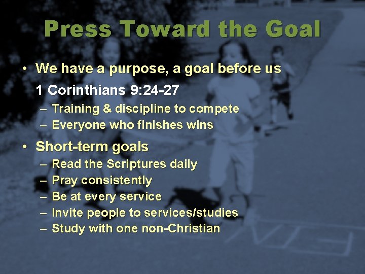 Press Toward the Goal • We have a purpose, a goal before us 1