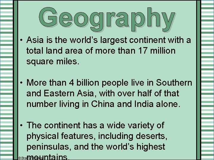 Geography • Asia is the world’s largest continent with a total land area of Geography • Asia is the world’s largest continent with a total land area of