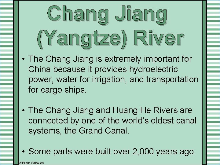 Chang Jiang (Yangtze) River • The Chang Jiang is extremely important for China because Chang Jiang (Yangtze) River • The Chang Jiang is extremely important for China because