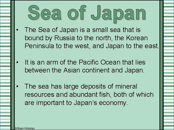 Sea of Japan • The Sea of Japan is a small sea that is Sea of Japan • The Sea of Japan is a small sea that is