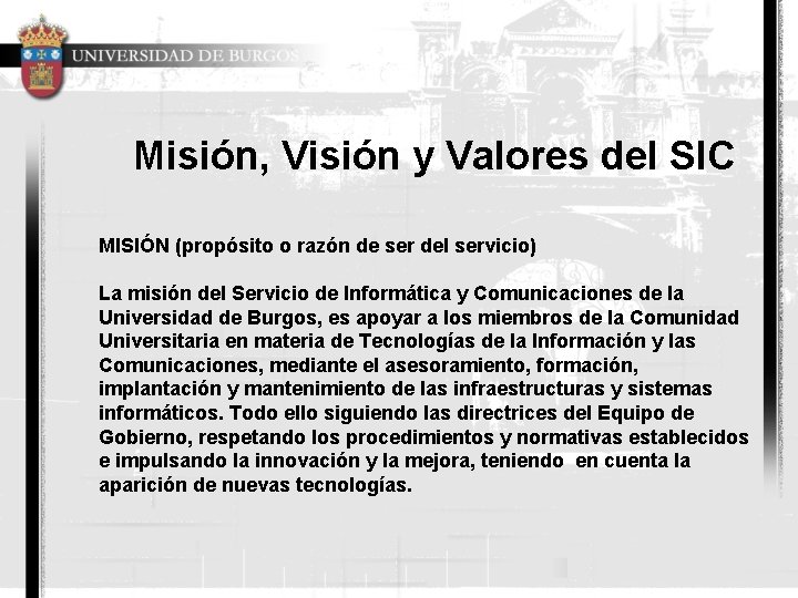 Misión, Visión y Valores del SIC MISIÓN (propósito o razón de ser del servicio)