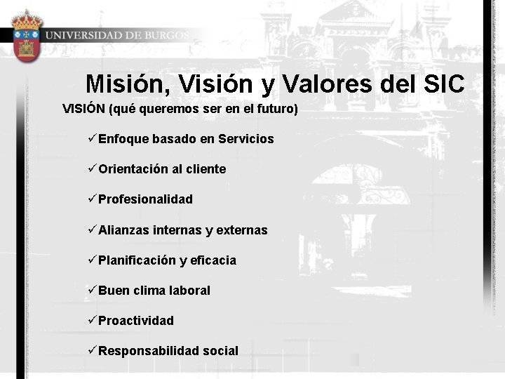 Misión, Visión y Valores del SIC VISIÓN (qué queremos ser en el futuro) üEnfoque