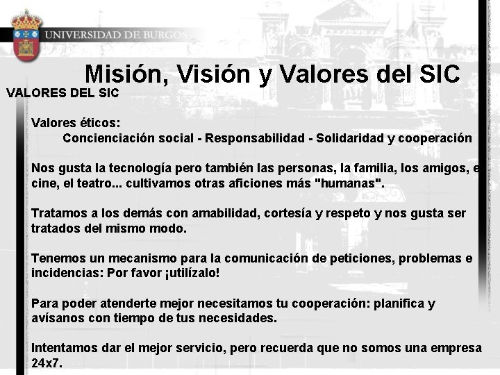 Misión, Visión y Valores del SIC VALORES DEL SIC Valores éticos: Concienciación social -