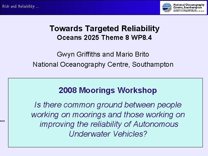 Risk and Reliability … Towards Targeted Reliability Oceans 2025 Theme 8 WP 8. 4