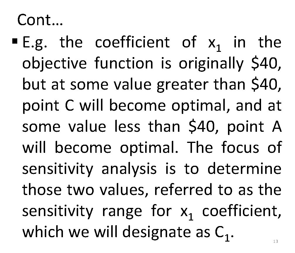 Cont… § E. g. the coefficient of x 1 in the objective function is