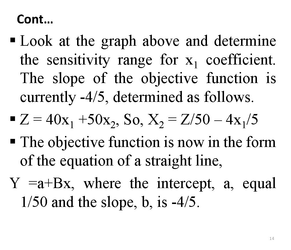 Cont… § Look at the graph above and determine the sensitivity range for x