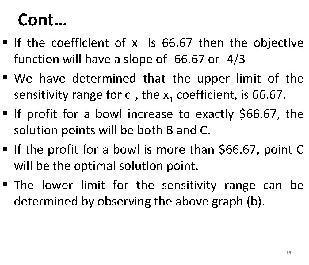 Cont… § If the coefficient of x 1 is 66. 67 then the objective