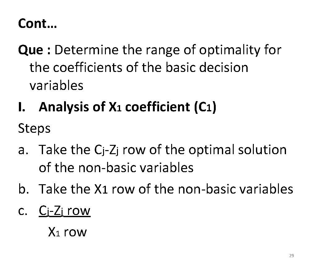 Cont… Que : Determine the range of optimality for the coefficients of the basic