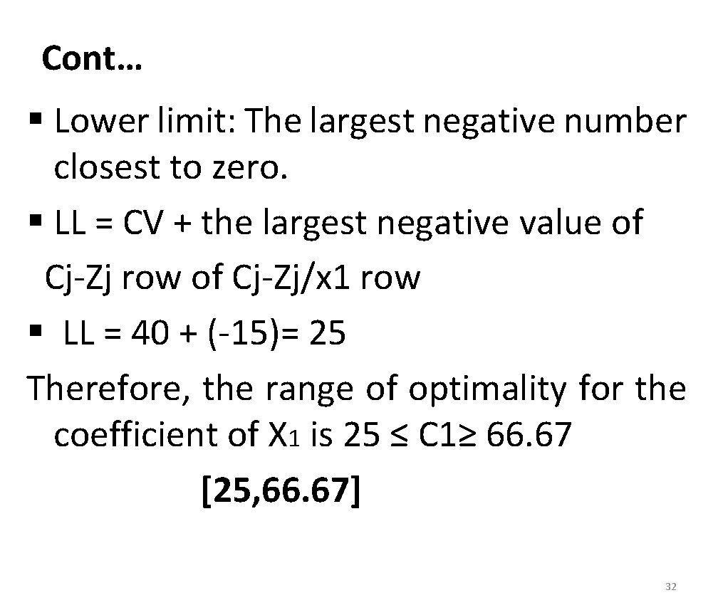 Cont… § Lower limit: The largest negative number closest to zero. § LL =