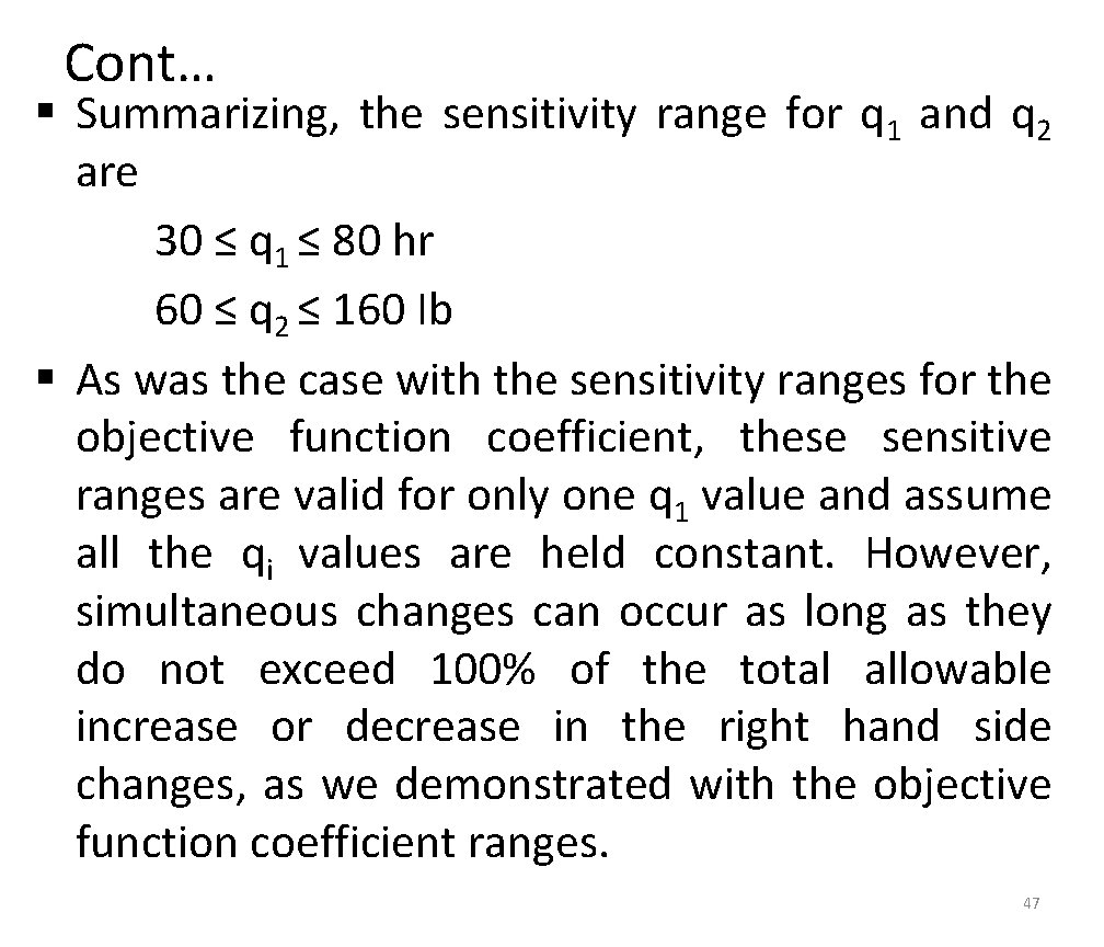 Cont… § Summarizing, the sensitivity range for q 1 and q 2 are 30