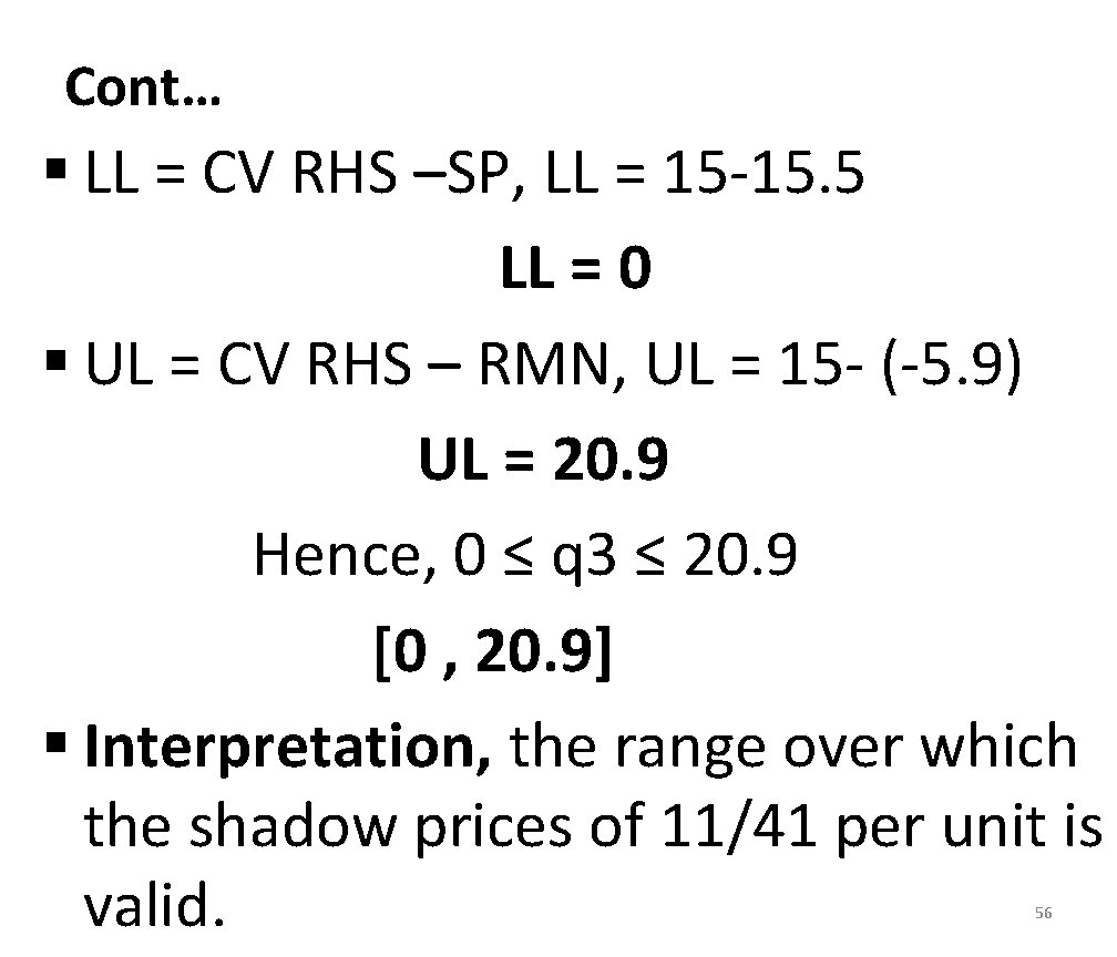 Cont… § LL = CV RHS –SP, LL = 15 -15. 5 LL =