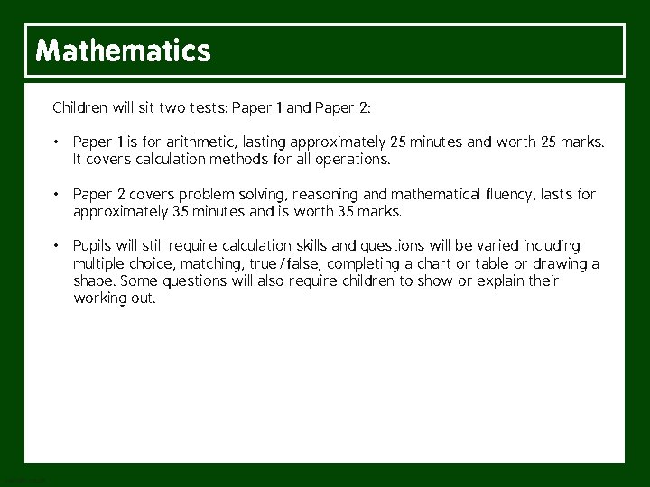 Mathematics Children will sit two tests: Paper 1 and Paper 2: • Paper 1