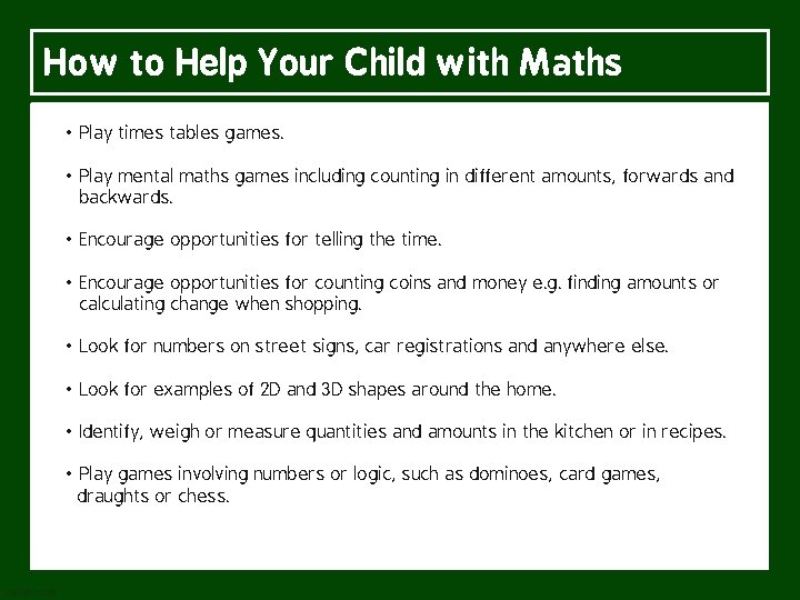 How to Help Your Child with Maths • Play times tables games. • Play