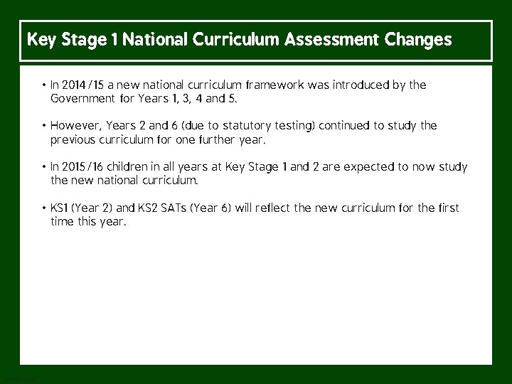 Key Stage 1 National Curriculum Assessment Changes • In 2014/15 a new national curriculum