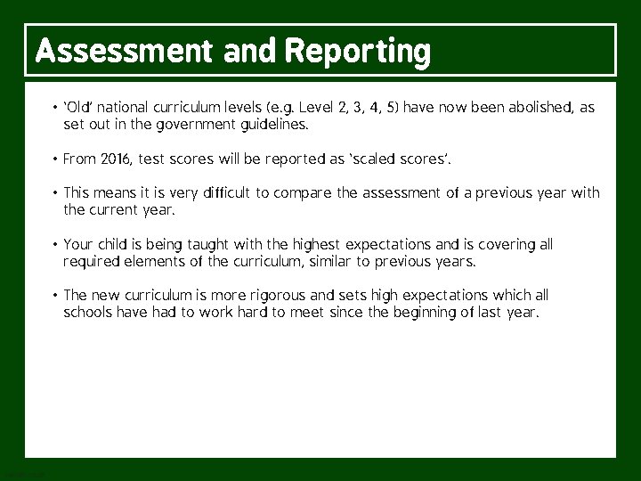 Assessment and Reporting 3, 4, 5) 5) have now been abolished, as as •