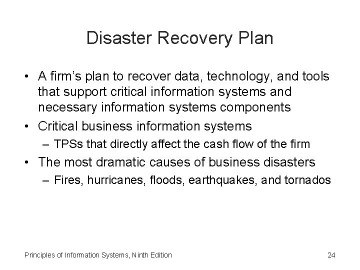 Disaster Recovery Plan • A firm’s plan to recover data, technology, and tools that